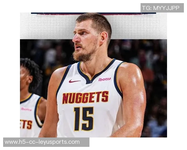 约基奇分享心态转变不再抱怨裁判专注比赛状态提升